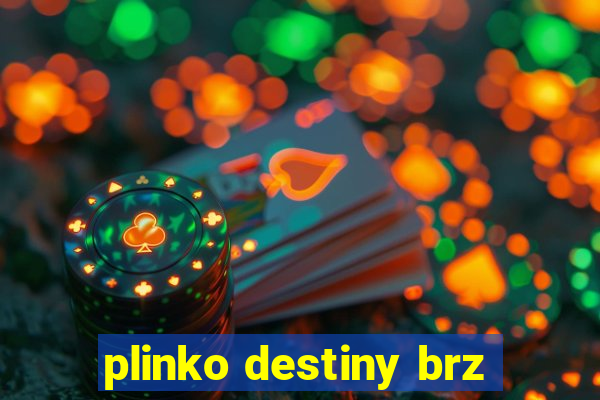 plinko destiny brz