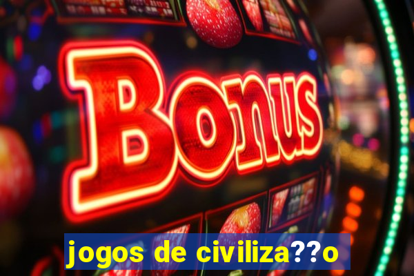 jogos de civiliza??o