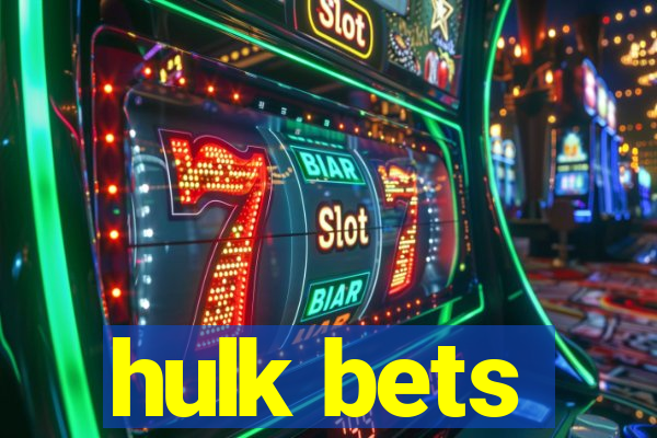 hulk bets