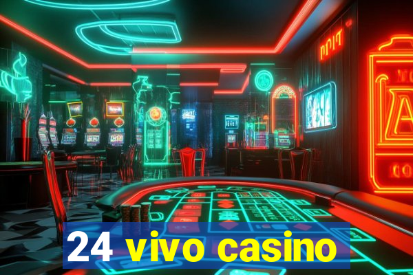 24 vivo casino