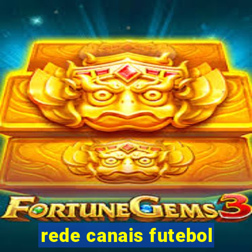 rede canais futebol