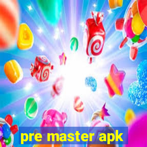 pre master apk