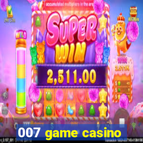 007 game casino