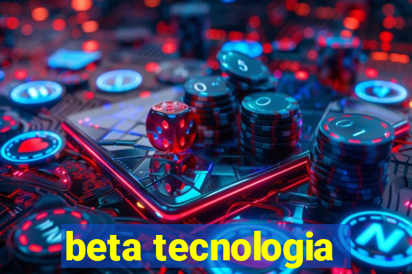 beta tecnologia