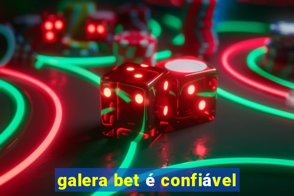 galera bet é confiável