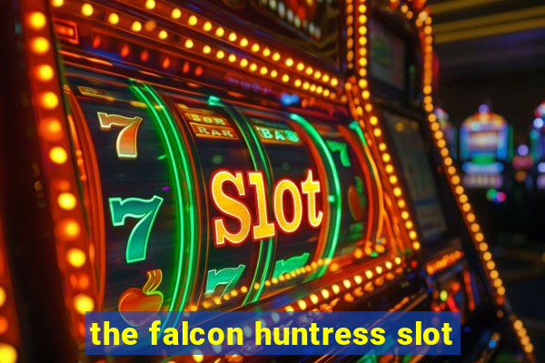 the falcon huntress slot