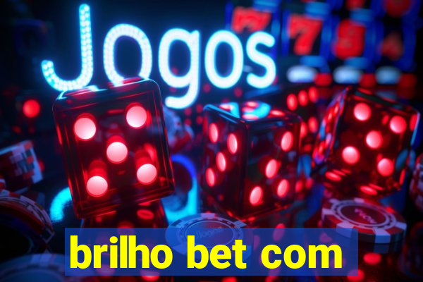 brilho bet com