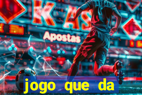 jogo que da dinheiro no cadastro sem deposito