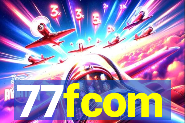 77fcom