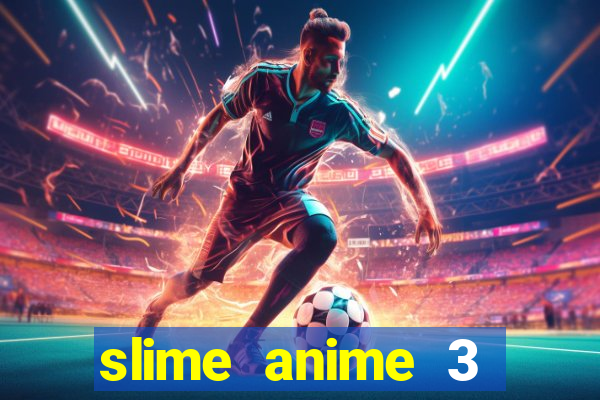 slime anime 3 temporada dublado