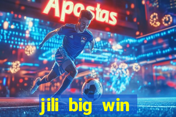 jili big win casino slots