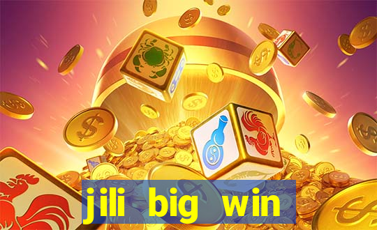 jili big win casino slots