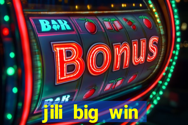 jili big win casino slots