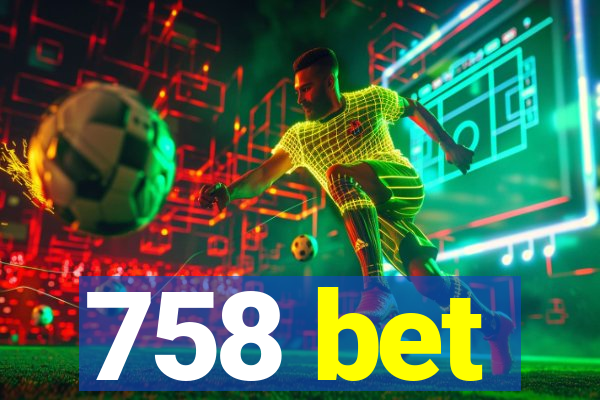 758 bet