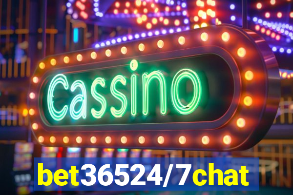 bet36524/7chat