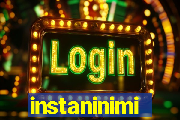 instaninimi