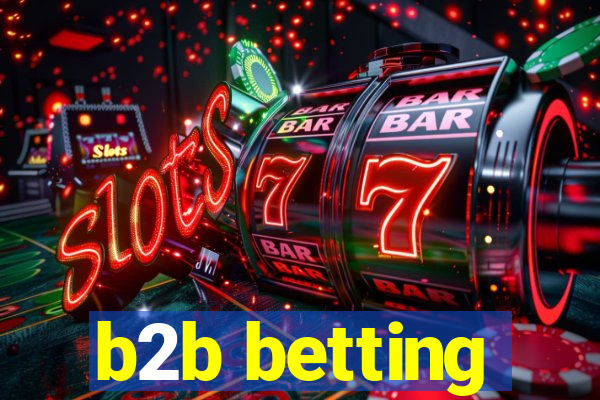 b2b betting