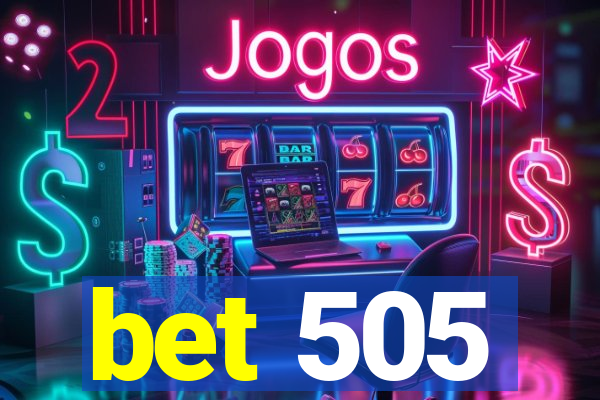 bet 505