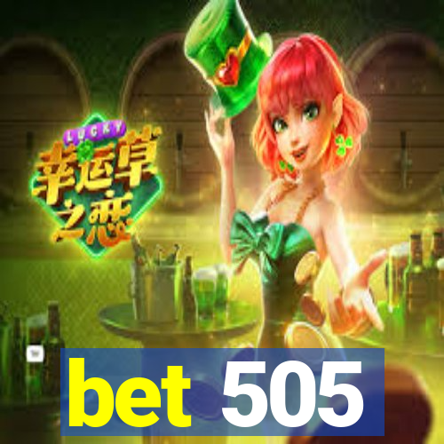 bet 505