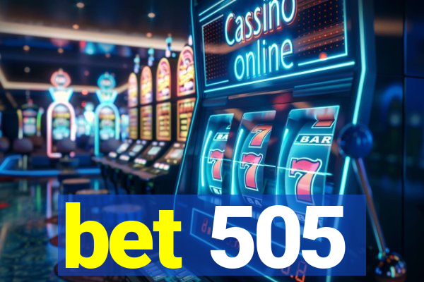 bet 505