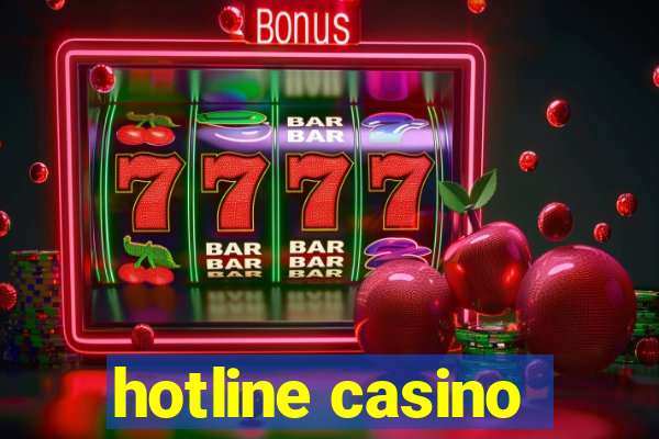 hotline casino