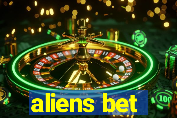 aliens bet