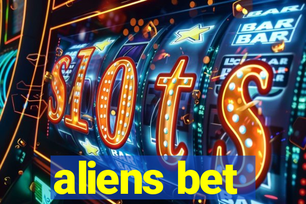 aliens bet