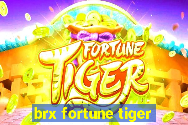 brx fortune tiger