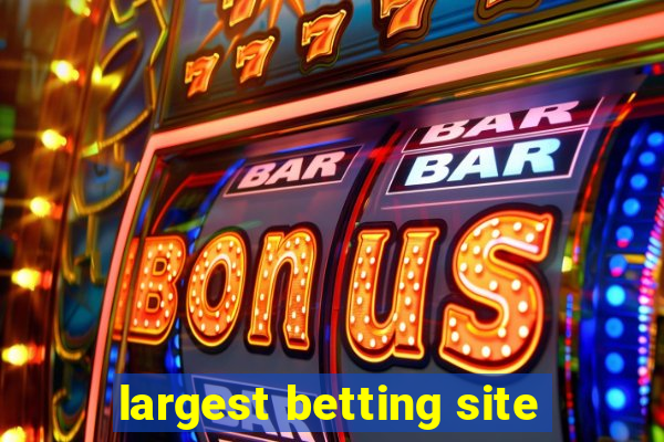 largest betting site