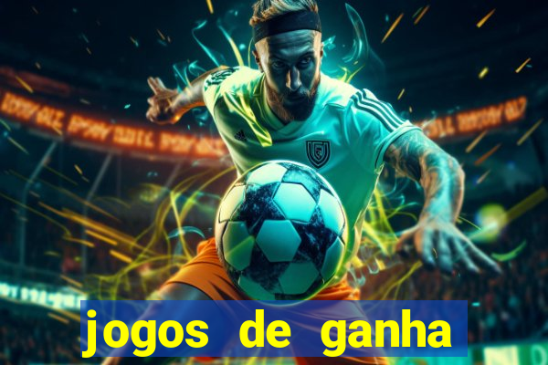 jogos de ganha dinheiro de verdade