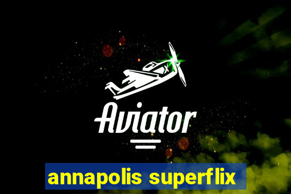 annapolis superflix