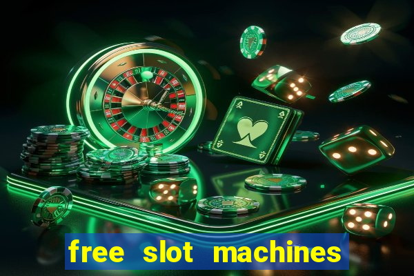 free slot machines with bonuses