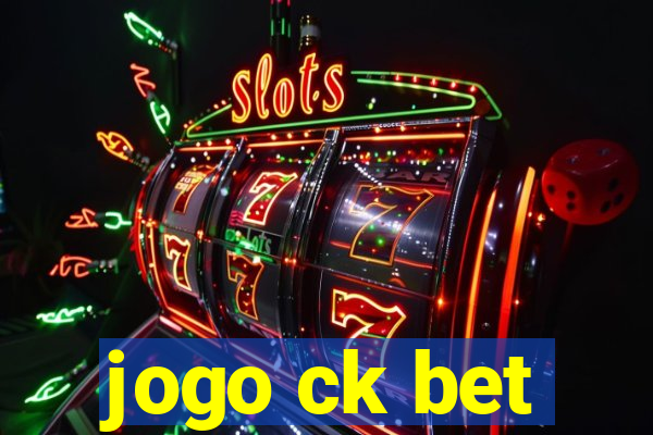 jogo ck bet