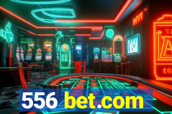 556 bet.com