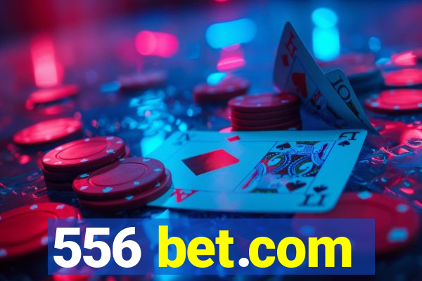 556 bet.com