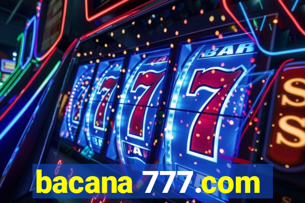 bacana 777.com