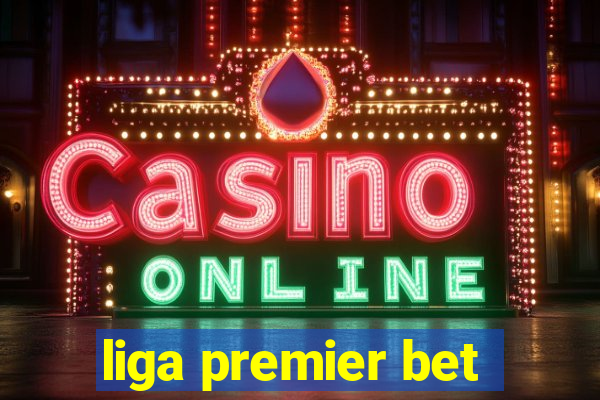 liga premier bet