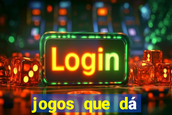 jogos que dá dinheiro na internet