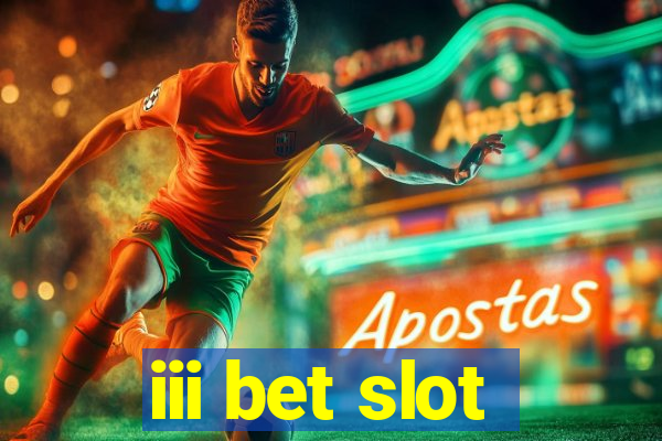 iii bet slot