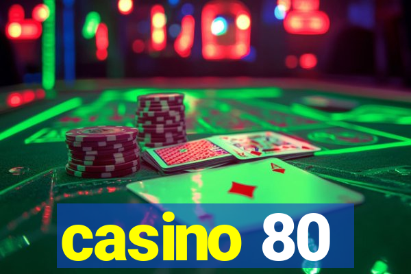 casino 80