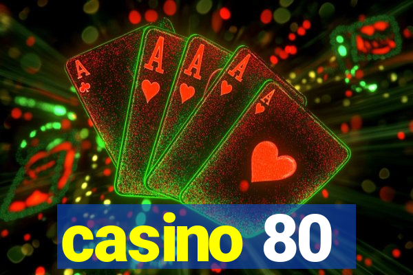 casino 80