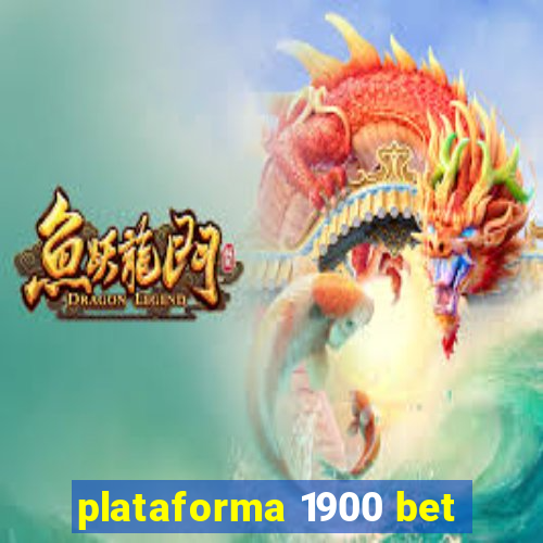 plataforma 1900 bet