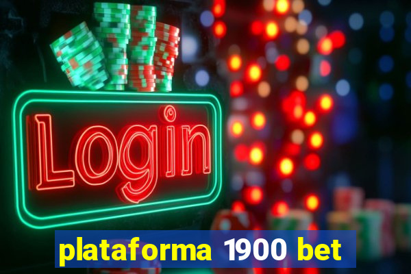 plataforma 1900 bet