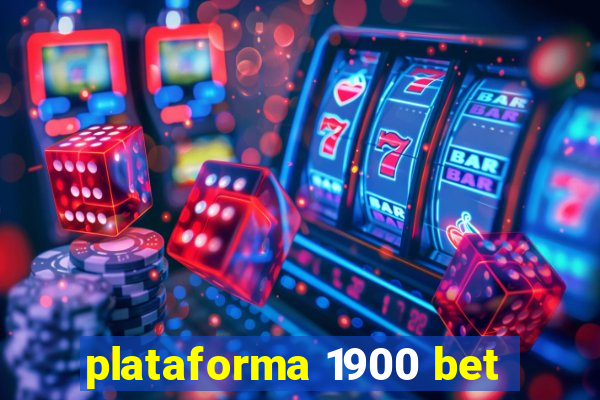 plataforma 1900 bet