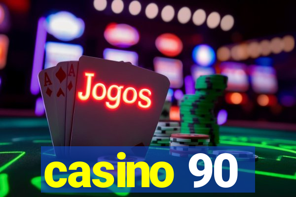 casino 90