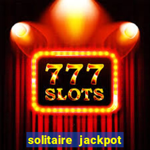 solitaire jackpot win real money