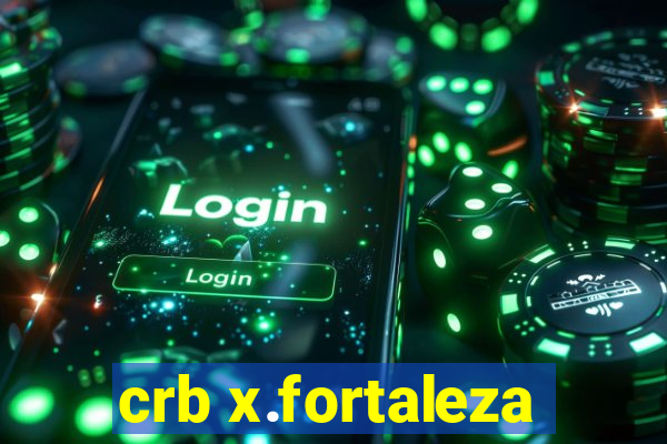 crb x.fortaleza