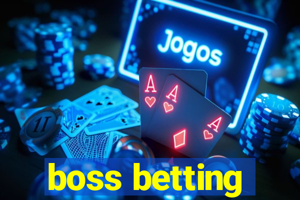 boss betting