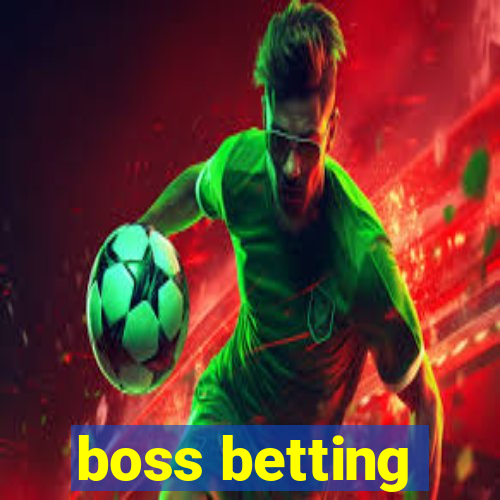 boss betting