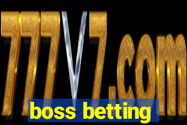 boss betting